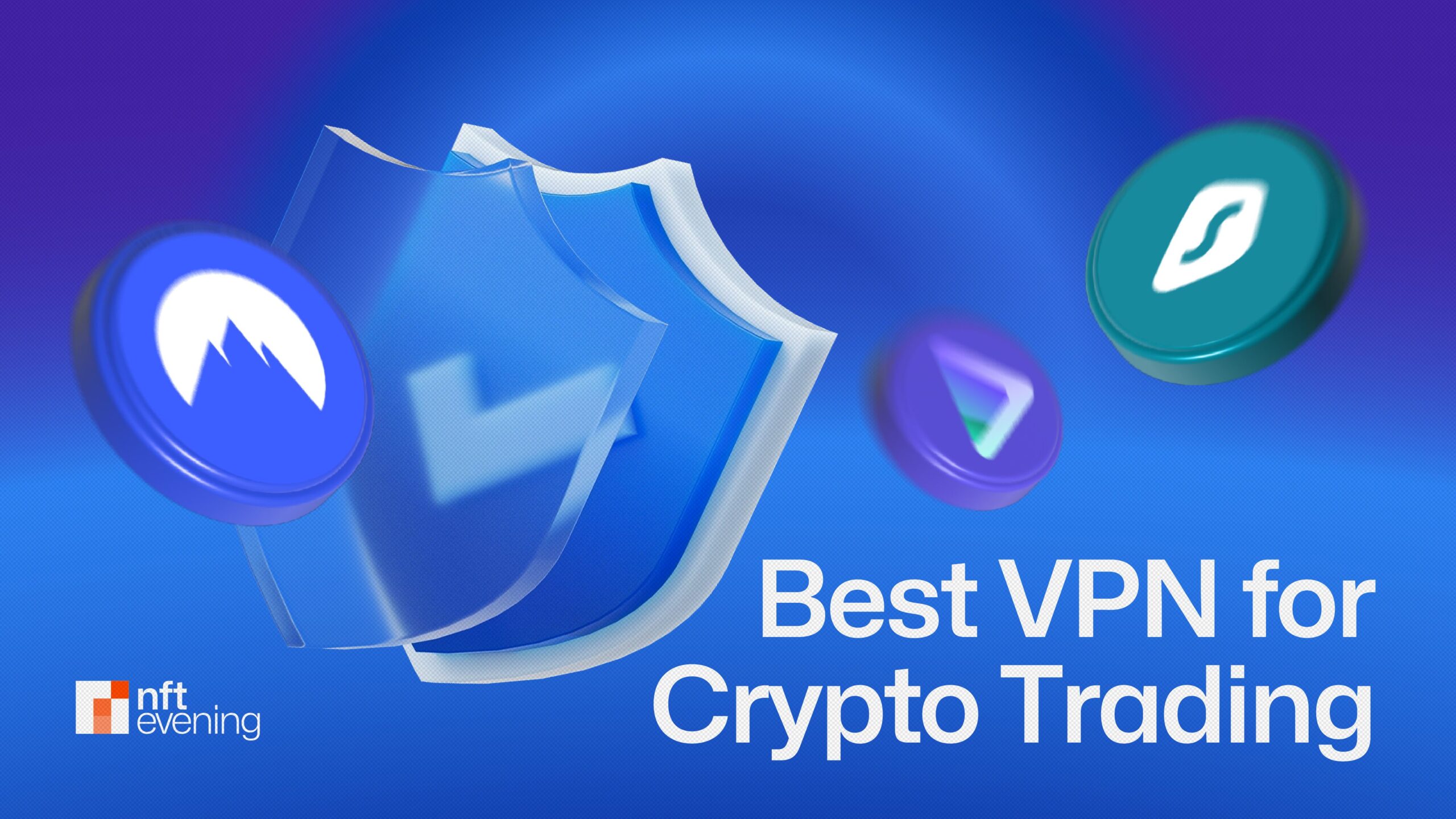 8 Best VPNs For Crypto Trading in 2025