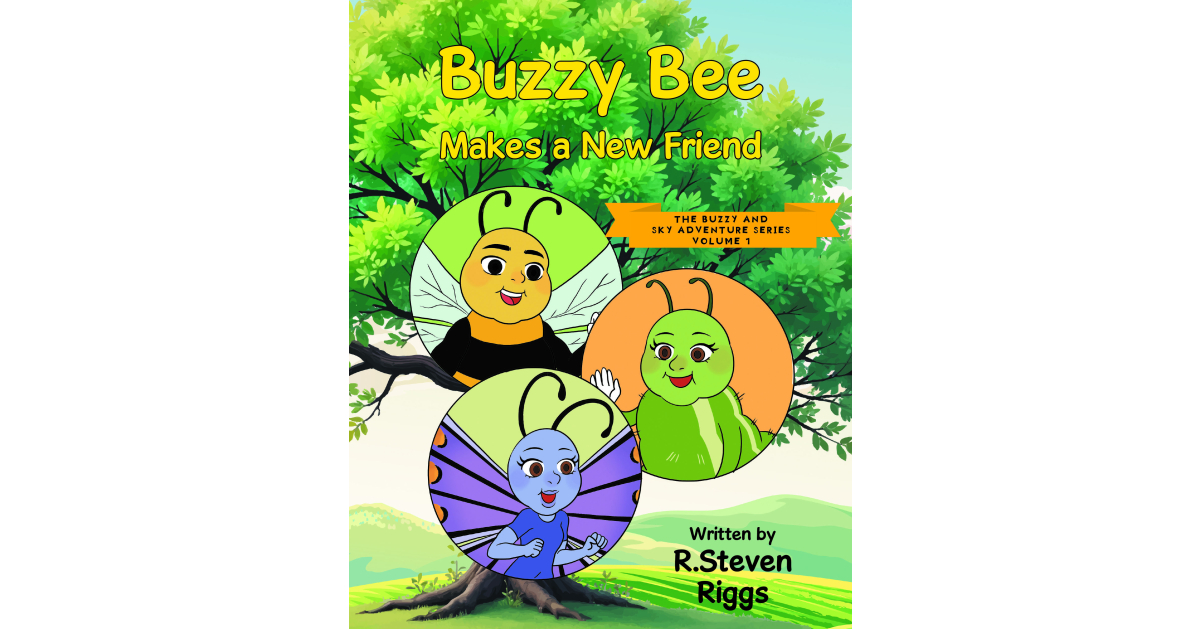 R. Steven Riggs’s New Book, “Buzzy Bee Makes a New Friend,” is a Charming Tale That Follows a Bee Who is Surprised After His New Friend Transforms During the Winter