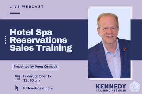 Doug Kennedy’s Next Staff Training Webcast: Hotel Spa Reservations Sales Training