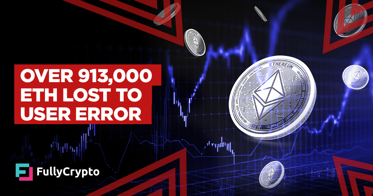 Over 913,000 ETH Lost to User Error, Says Analyst