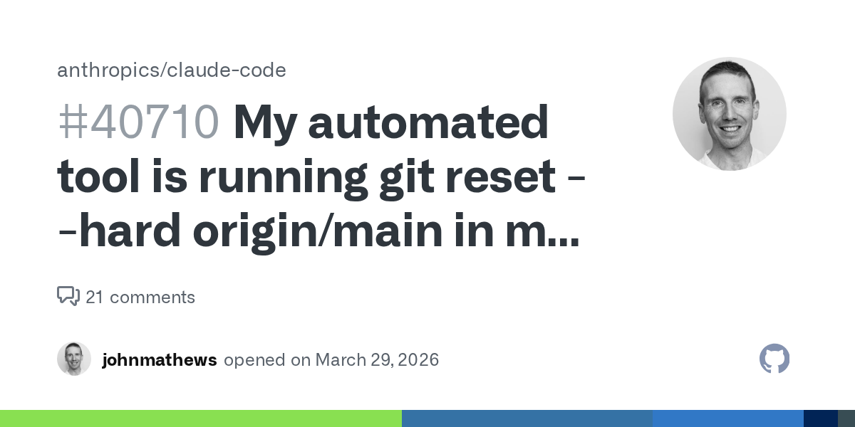Claude Code runs Git reset –hard origin/main against project repo every 10 mins